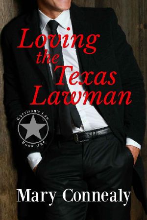 [Garrison's Law 01] • Loving the Texas Lawman_A Texas Lawman Romantic Suspense